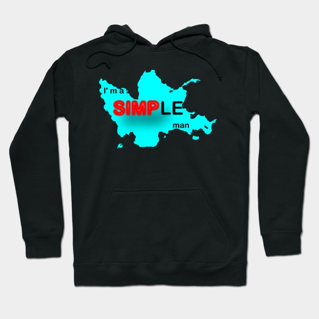 I'm a simple man, funny gift to him Hoodie by VISUALIZED INSPIRATION